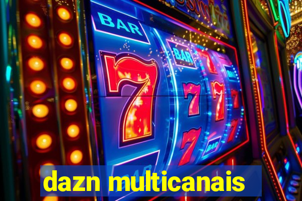 dazn multicanais